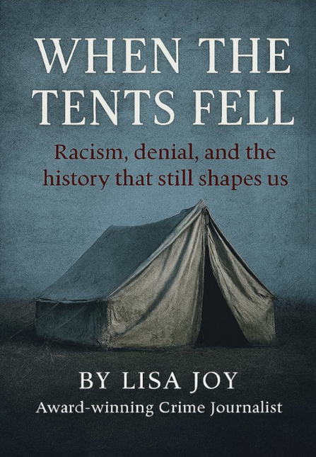 When the Tents Fell: Racism, denial and the history that still shapes us